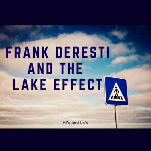 Frank Deresti and the Lake Effect Hi's and Lo's
Album Cover